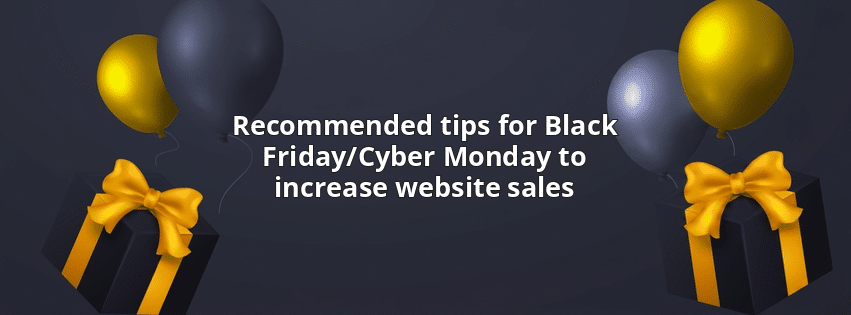 Recommended tips for Black Friday/Cyber Monday to increase website sales
