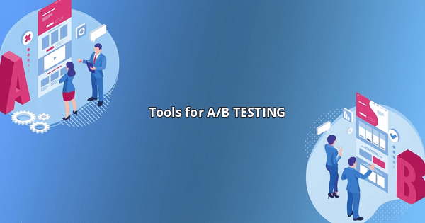 Tools for A/B TESTING