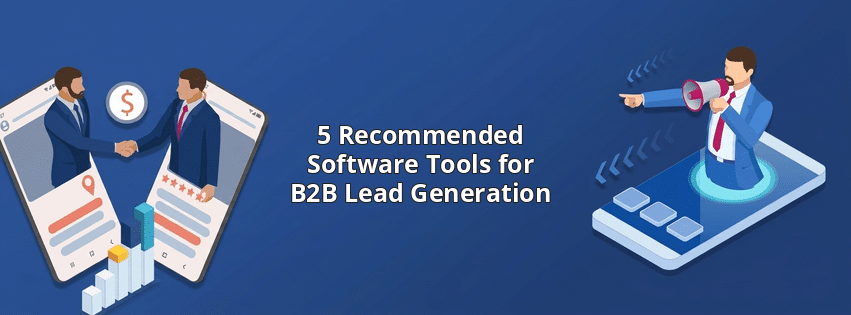 5 Recommended Software Tools for B2B Lead Generation