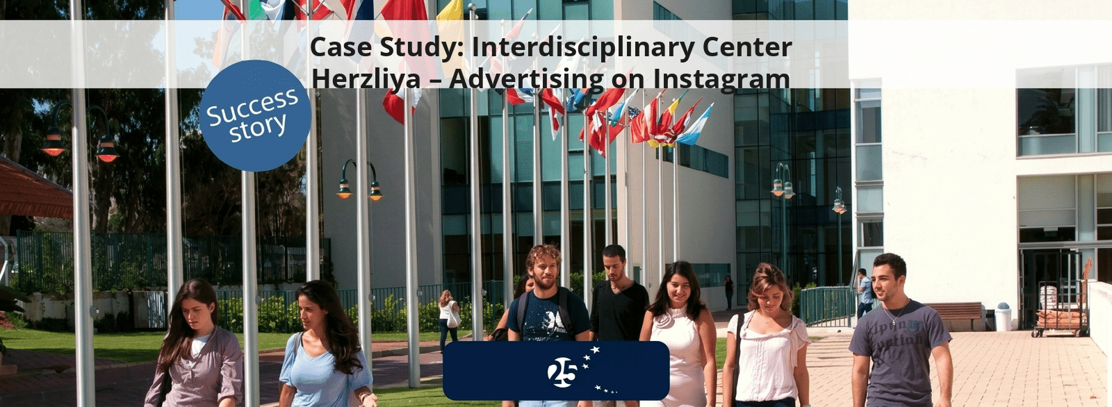 Case Study: Interdisciplinary Center Herzliya – Advertising on Instagram