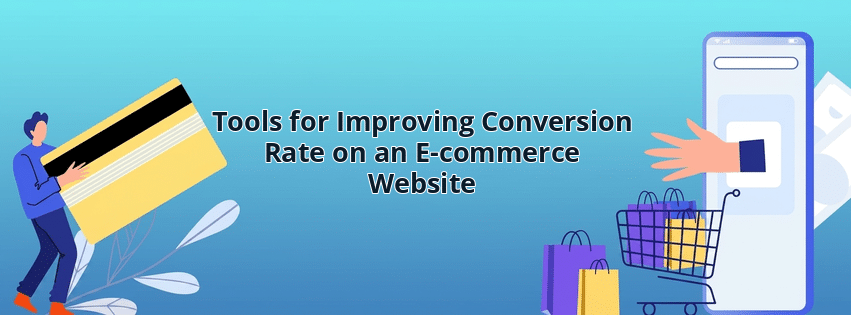 Tools for Improving Conversion Rate on an E-commerce Website