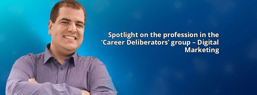 Spotlight on the profession in the ‘Career Deliberators’ group – Digital Marketing