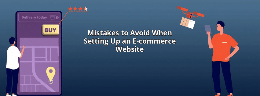 Mistakes to Avoid When Setting Up an E-commerce Website