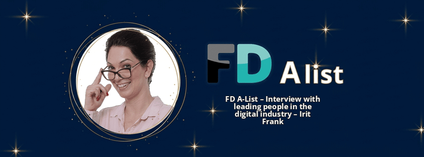 FD A-List – Interview with leading people in the digital industry – Irit Frank