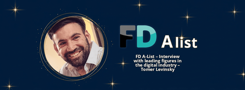 FD A-List – Interview with leading figures in the digital industry – Tomer Levinsky