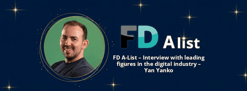 FD A-List – Interview with leading figures in the digital industry – Yan Yanko