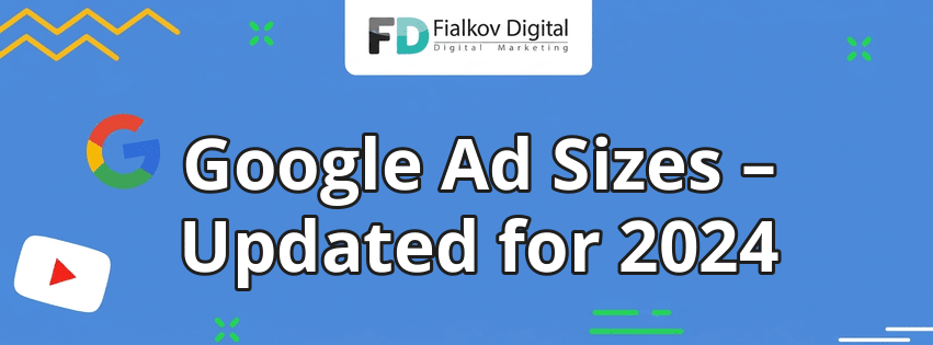Google Ad Sizes – Updated for 2024