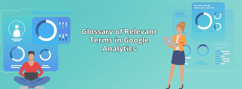 Glossary of Relevant Terms in Google Analytics