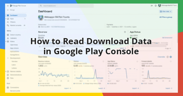 How to Read Download Data in Google Play Console