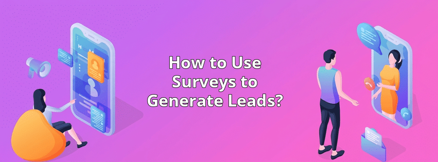 How to Use Surveys to Generate Leads?