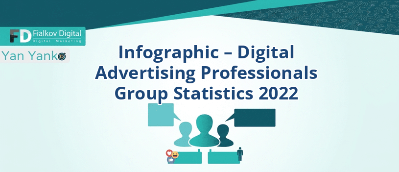 Infographic – Digital Advertising Professionals Group Statistics 2022