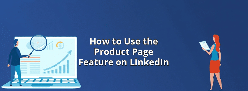 How to Use the Product Page Feature on LinkedIn