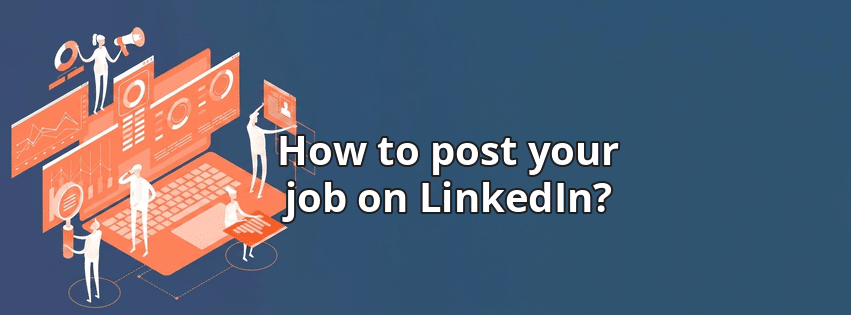 How to post your job on LinkedIn?