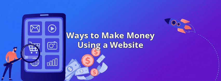 Ways to Make Money Using a Website