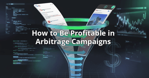 How to Be Profitable in Arbitrage Campaigns