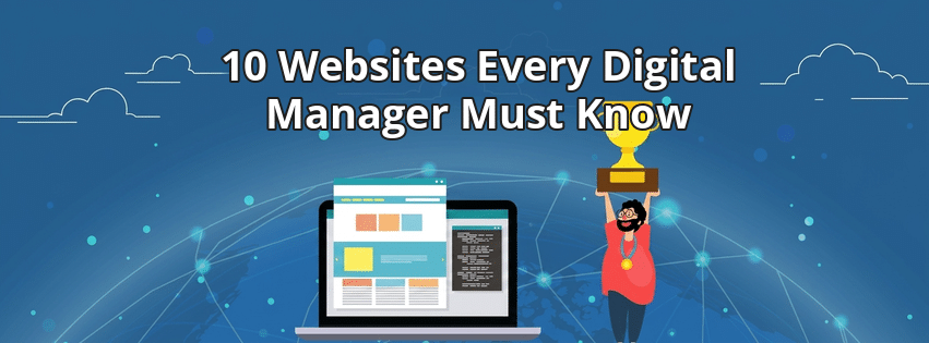 10 Websites Every Digital Manager Must Know