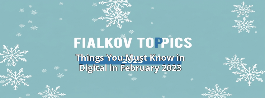 Things You Must Know in Digital in February 2023