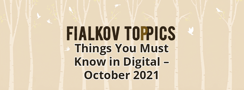 Things You Must Know in Digital – October 2021