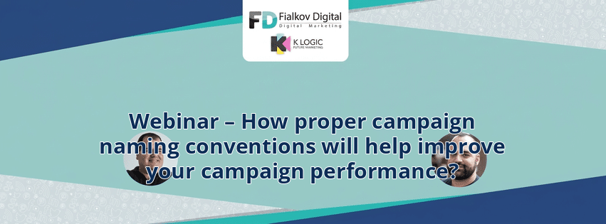 Webinar – How proper campaign naming conventions will help improve your campaign performance?