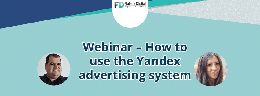 Webinar – How to use the Yandex advertising system