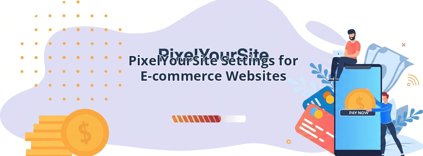 PixelYourSite Settings for E-commerce Websites
