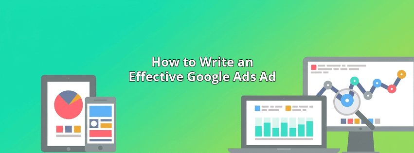 How to Write an Effective Google Ads Ad